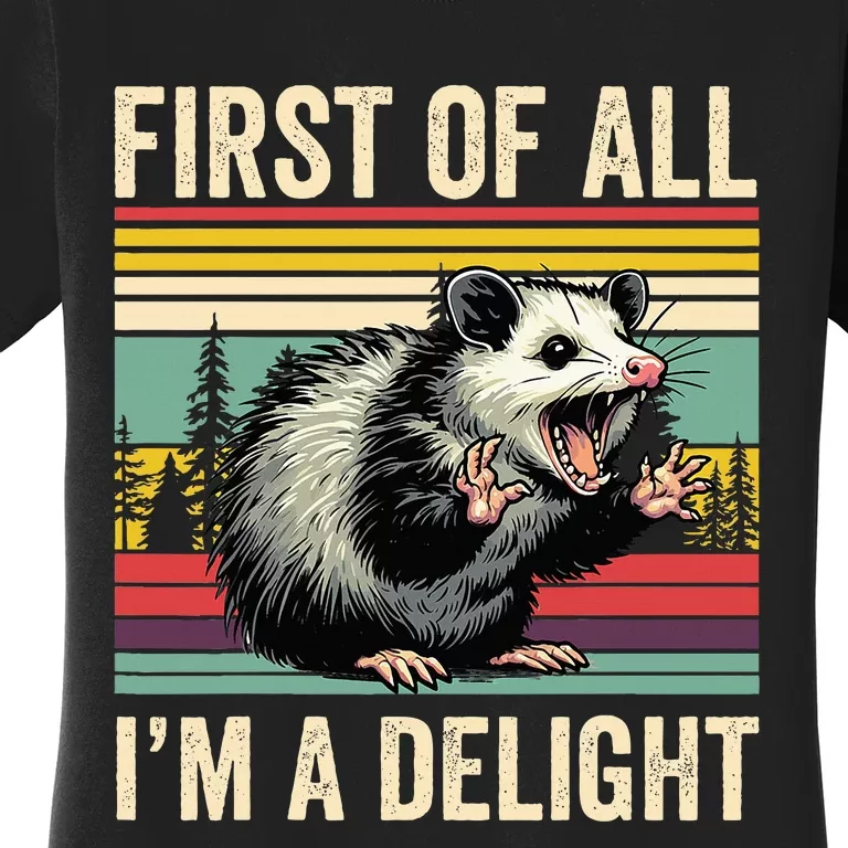 Opossum First Of All Im A Delight Possum Women's T-Shirt