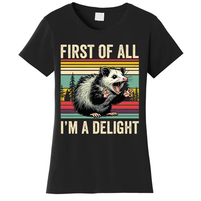 Opossum First Of All Im A Delight Possum Women's T-Shirt