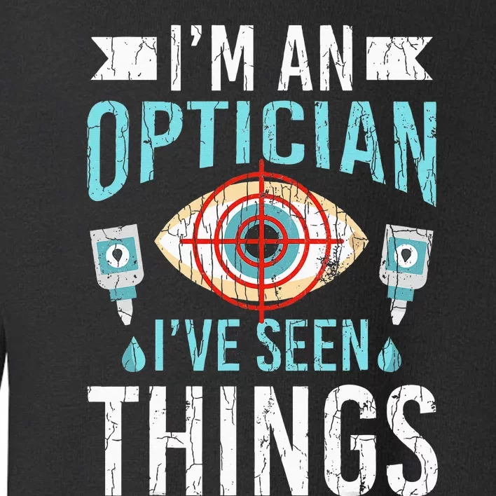 Optician Funny Ophthalmology Optometry Toddler Sweatshirt