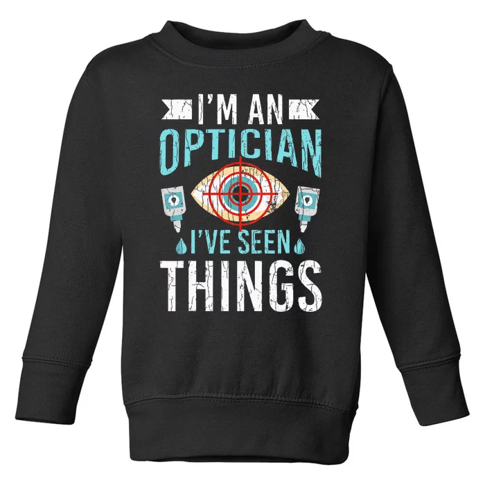 Optician Funny Ophthalmology Optometry Toddler Sweatshirt