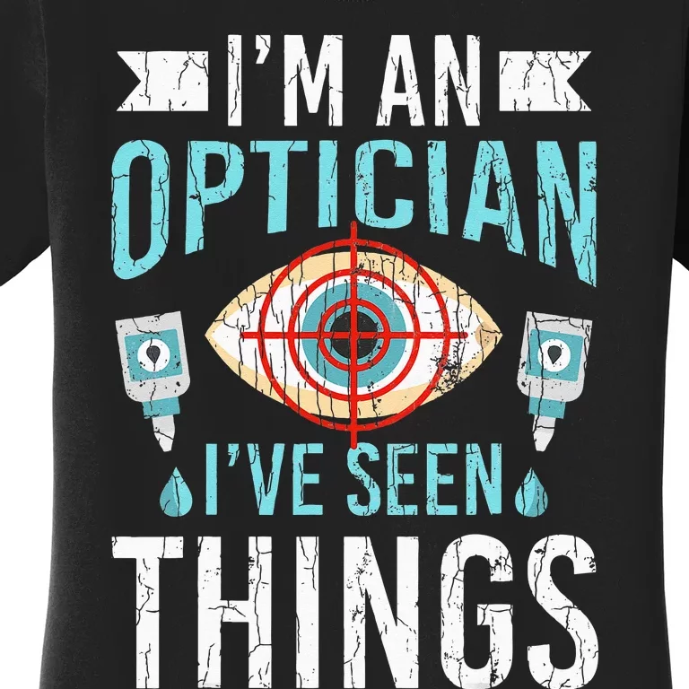 Optician Funny Ophthalmology Optometry Women's T-Shirt