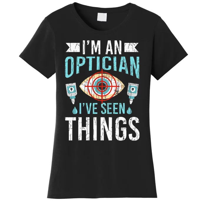 Optician Funny Ophthalmology Optometry Women's T-Shirt