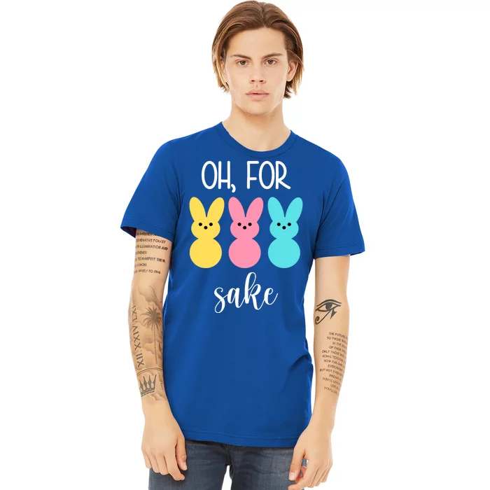 Oh For Peeps Sake Easter Funny Cute Premium T-Shirt