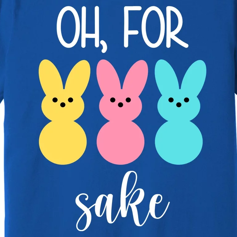 Oh For Peeps Sake Easter Funny Cute Premium T-Shirt