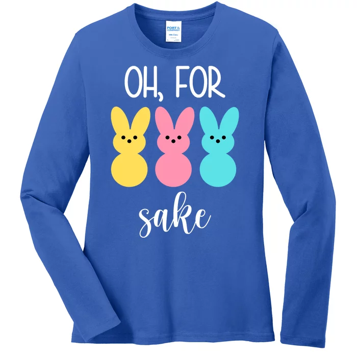 Oh For Peeps Sake Easter Funny Cute Ladies Long Sleeve Shirt