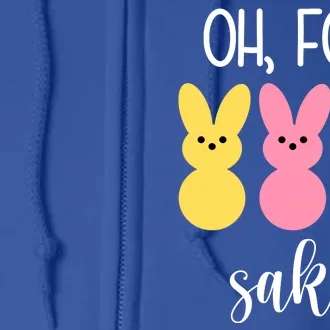 Oh For Peeps Sake Easter Funny Cute Full Zip Hoodie