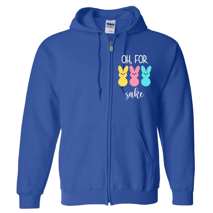 Oh For Peeps Sake Easter Funny Cute Full Zip Hoodie