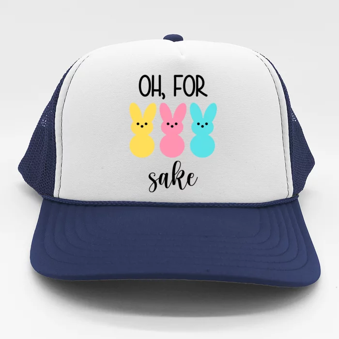 Oh For Peeps Sake Easter Funny Cute Trucker Hat