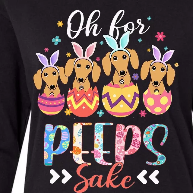 Oh For Peeps Sake Funny Easter Dachshund Bunny Ear Egg Womens Cotton Relaxed Long Sleeve T-Shirt