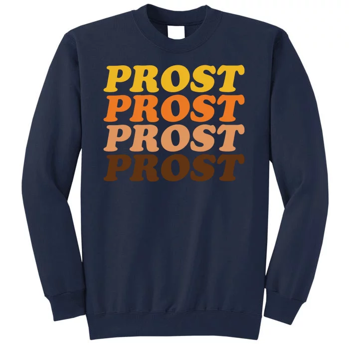 Oktoberfest Funny Prost Tall Sweatshirt