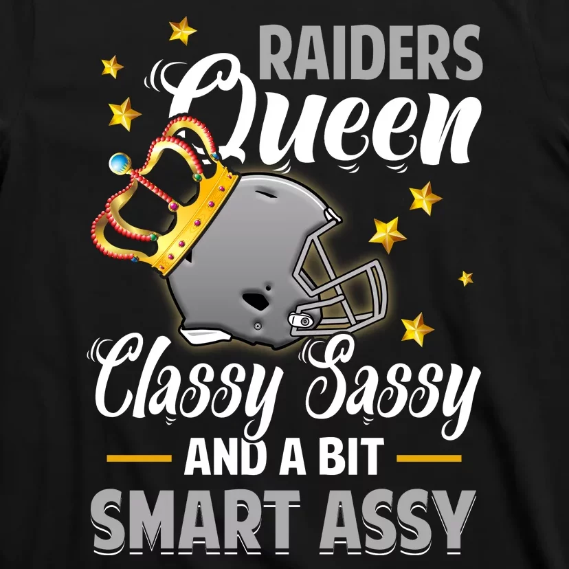 Oakland Football Queen Classy Sassy And A Bit Smart Assy T-Shirt