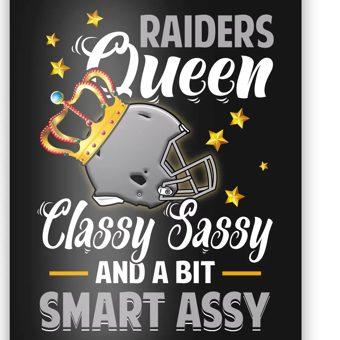 Oakland Football Queen Classy Sassy And A Bit Smart Assy Poster