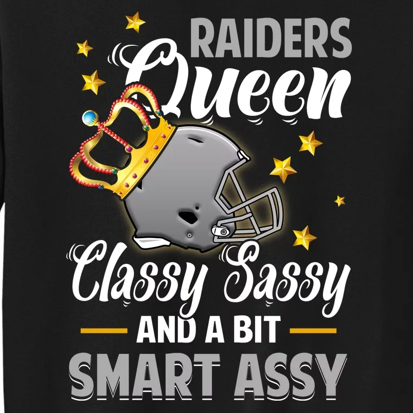 Oakland Football Queen Classy Sassy And A Bit Smart Assy Tall Sweatshirt