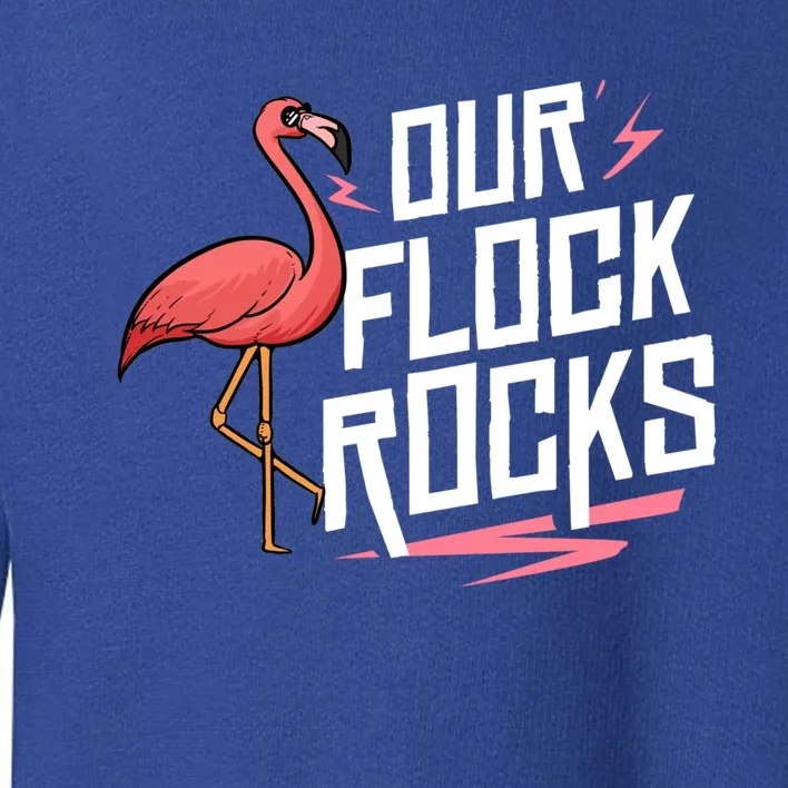 Our Flock Rocks Gift For Pink Flamingo Cute Gift Toddler Sweatshirt