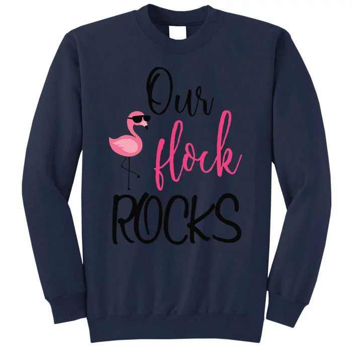 Our Flock Rocks Flamingo Mother's Day Gift Tall Sweatshirt