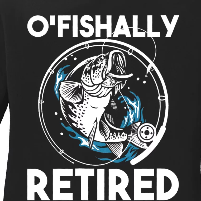 O Fishally Retired Retirement Retiree Fishing Fisher Ladies Long Sleeve Shirt