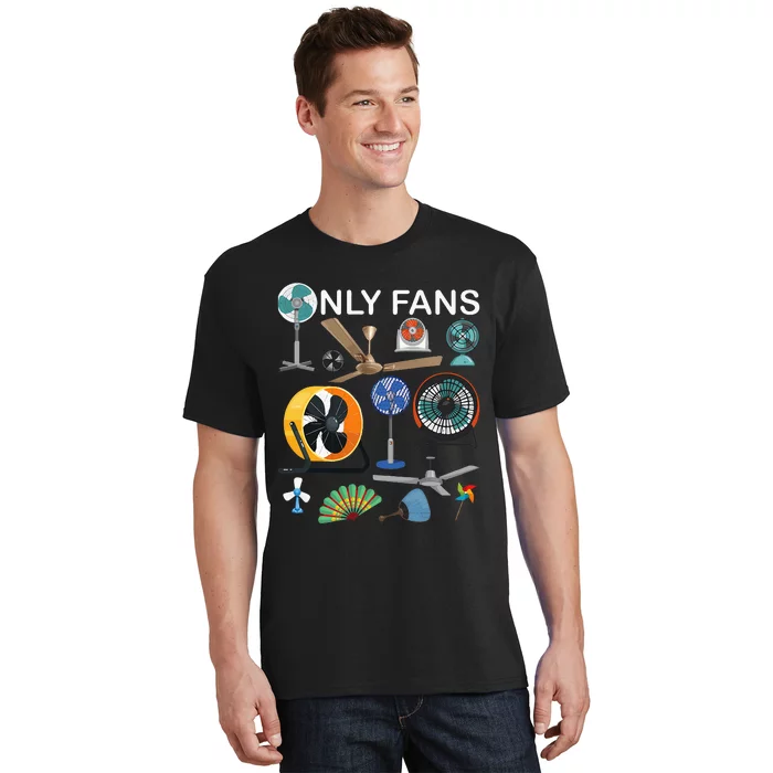 Only Fan Set Funny Ventilators And Fans T-Shirt