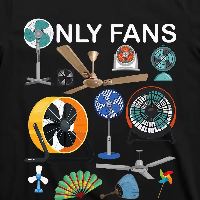 Only Fan Set Funny Ventilators And Fans T-Shirt