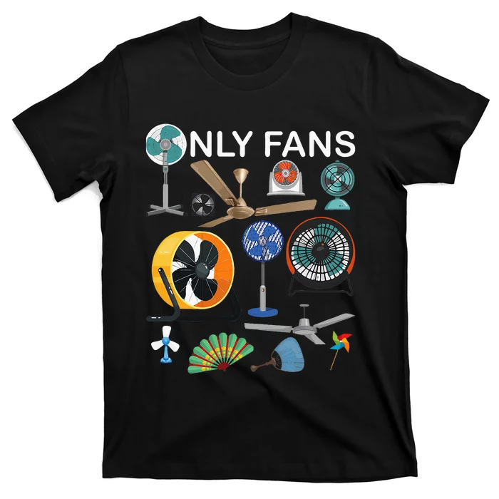 Only Fan Set Funny Ventilators And Fans T-Shirt