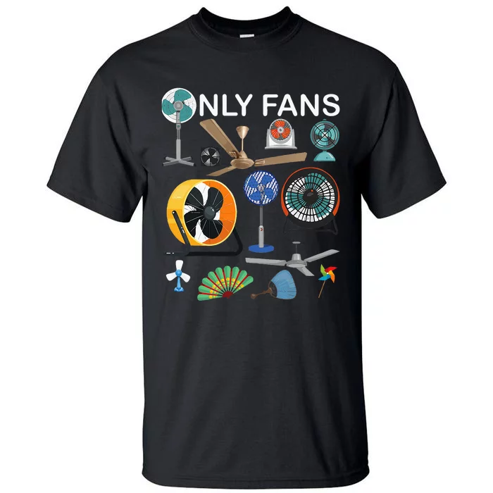 Only Fan Set Funny Ventilators And Fans Tall T-Shirt