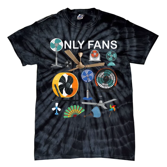 Only Fan Set Funny Ventilators And Fans Tie-Dye T-Shirt