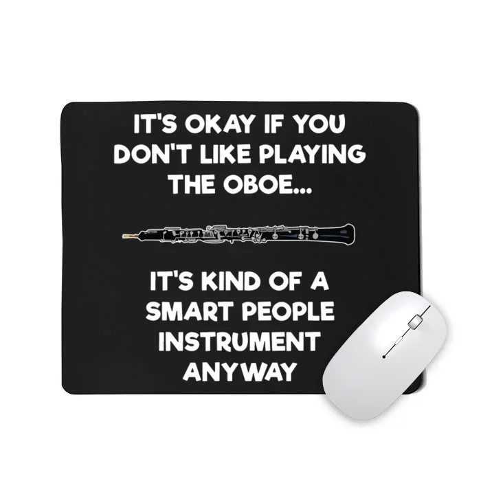 Oboe Funny Smart Oboe Player Mousepad