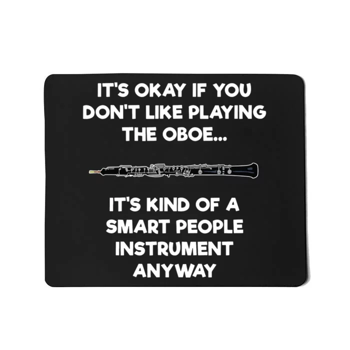 Oboe Funny Smart Oboe Player Mousepad