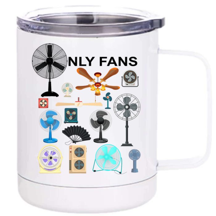 Only Fan Set Funny Ventilators And Fans Front & Back 12oz Stainless Steel Tumbler Cup