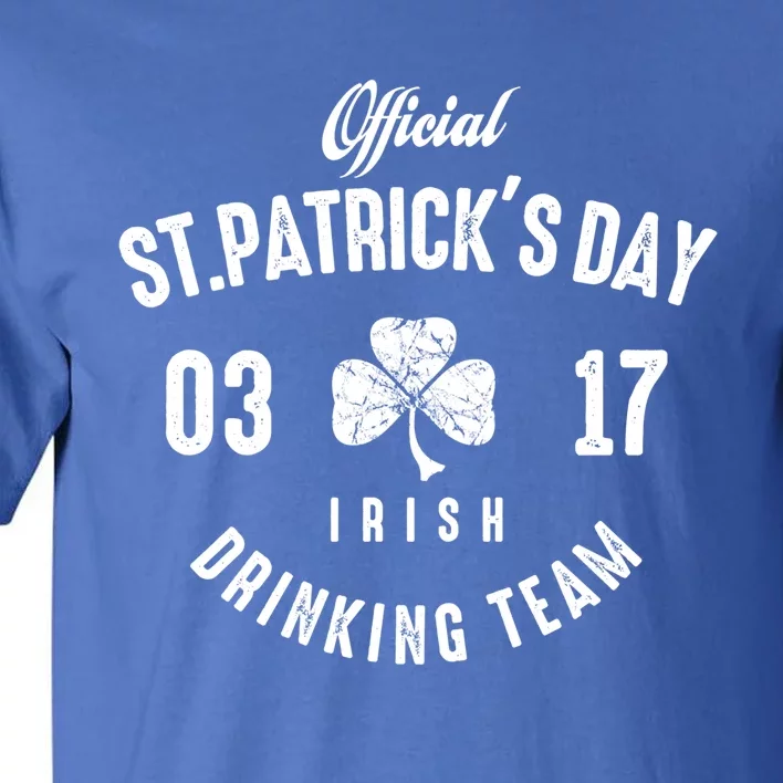 Official Funny St Patrick's Day Irish Ing Team Gift Tall T-Shirt