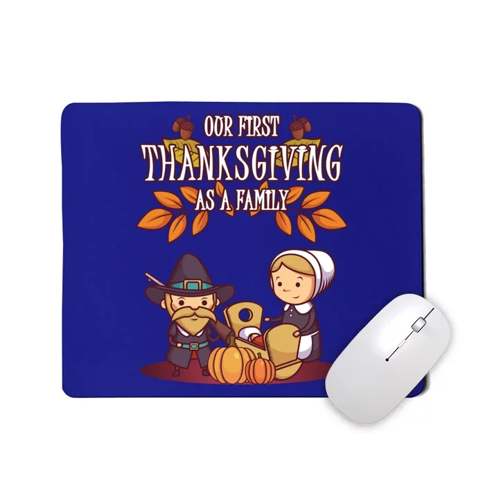 Our First Thanksgiving As A Family Thanksgiving Family Gift Mousepad