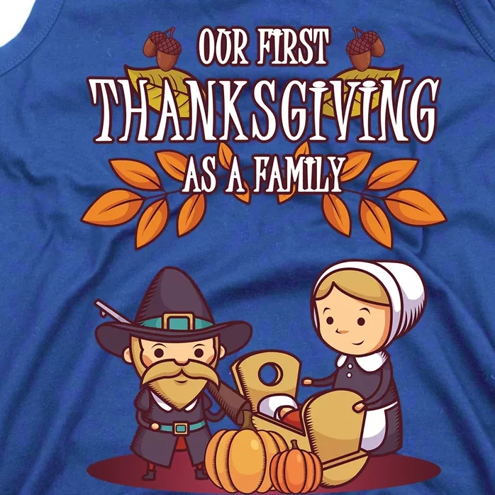 Our First Thanksgiving As A Family Thanksgiving Family Gift Tank Top