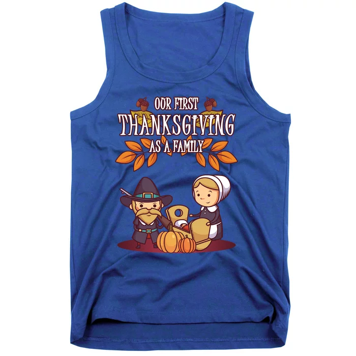 Our First Thanksgiving As A Family Thanksgiving Family Gift Tank Top