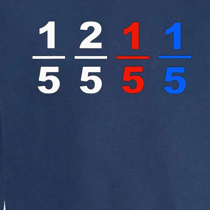 One Fifth Two Fifth Red Fifth Blue Fifth Funny Math Humor Garment-Dyed Sweatshirt