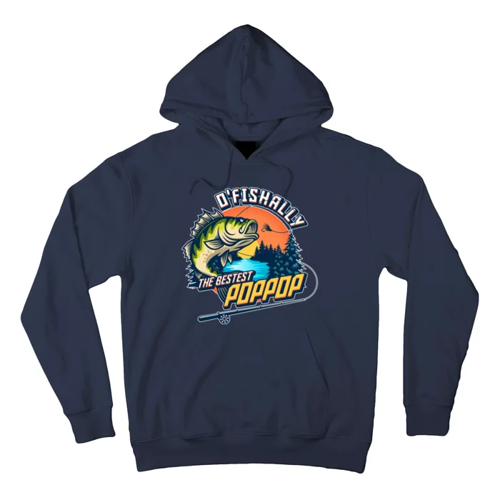 O Fishally The Bestest PopPop Hoodie