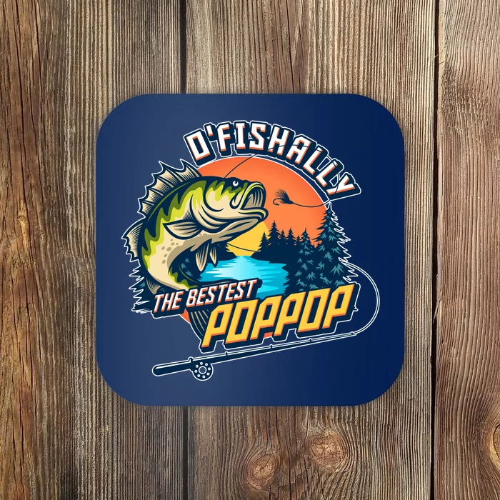 O Fishally The Bestest PopPop Coaster