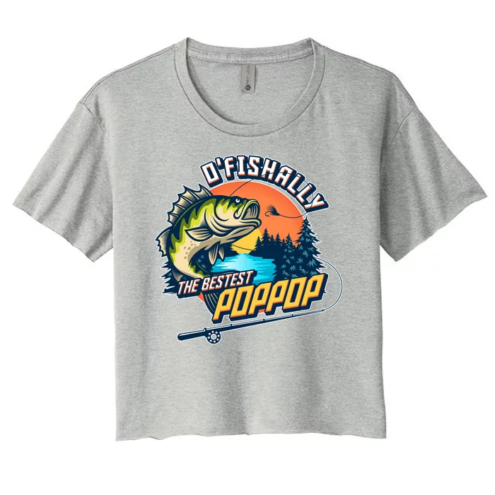 O Fishally The Bestest PopPop Women's Crop Top Tee