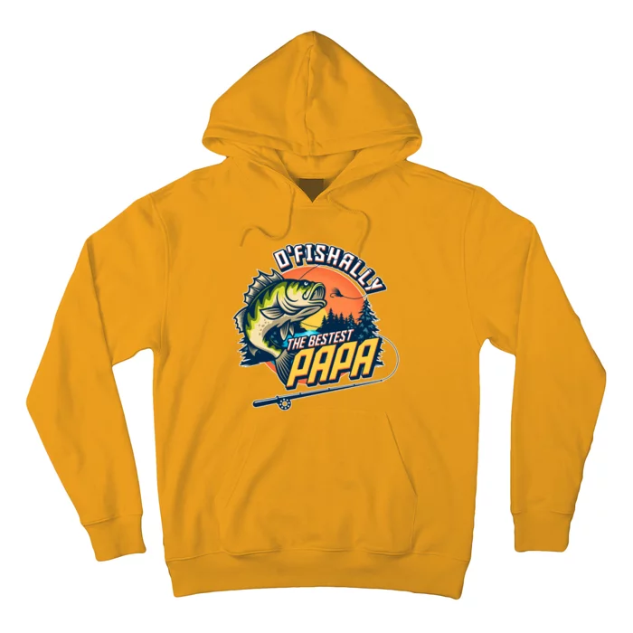 O Fishally The Bestest Papa Hoodie