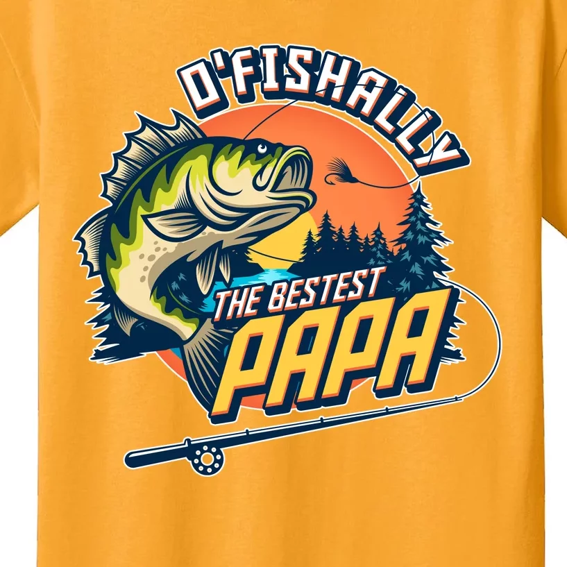 O Fishally The Bestest Papa Kids T-Shirt