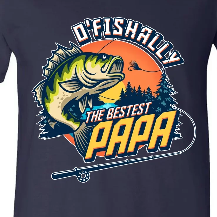 O Fishally The Bestest Papa V-Neck T-Shirt