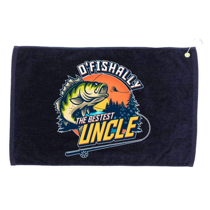 O Fishally The Bestest Uncle Grommeted Golf Towel