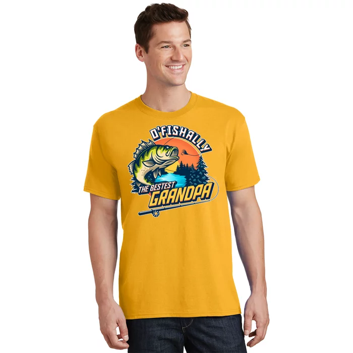 O Fishally The Bestest Grandpa T-Shirt