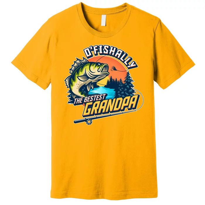 O Fishally The Bestest Grandpa Premium T-Shirt