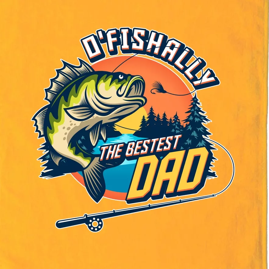 O Fishally The Bestest Dad Platinum Collection Golf Towel