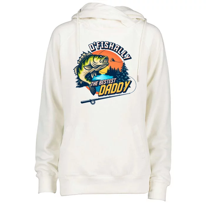 O Fishally The Bestest Daddy Womens Funnel Neck Pullover Hood