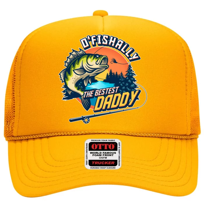 O Fishally The Bestest Daddy High Crown Mesh Trucker Hat