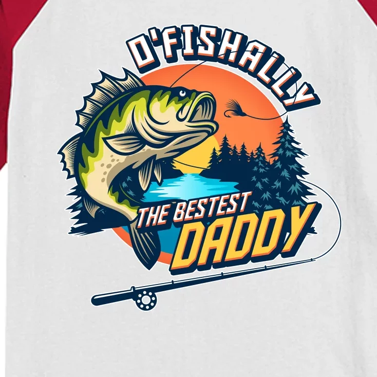 O Fishally The Bestest Daddy Kids Colorblock Raglan Jersey