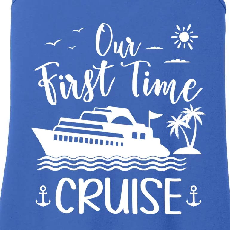 Our First Time Cruise Ship Friend Family Reunion Vacation Gift Ladies Essential Tank