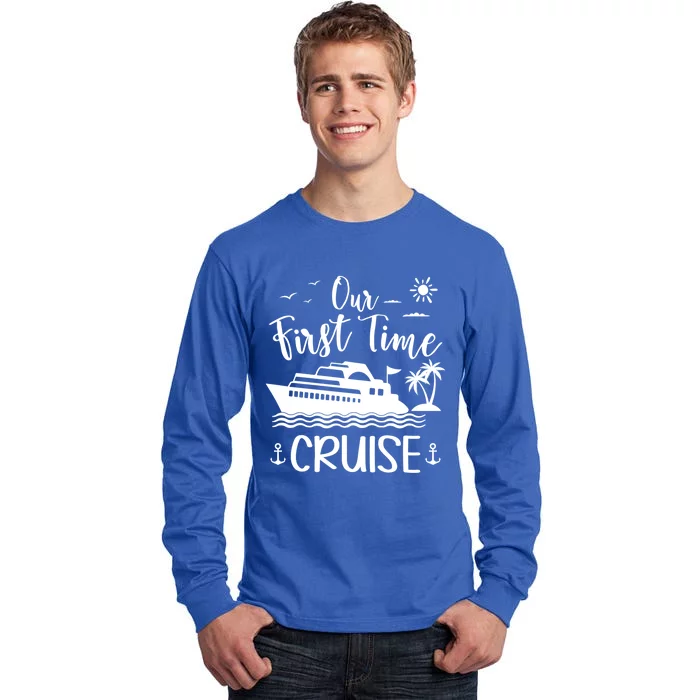 Our First Time Cruise Ship Friend Family Reunion Vacation Gift Tall Long Sleeve T-Shirt