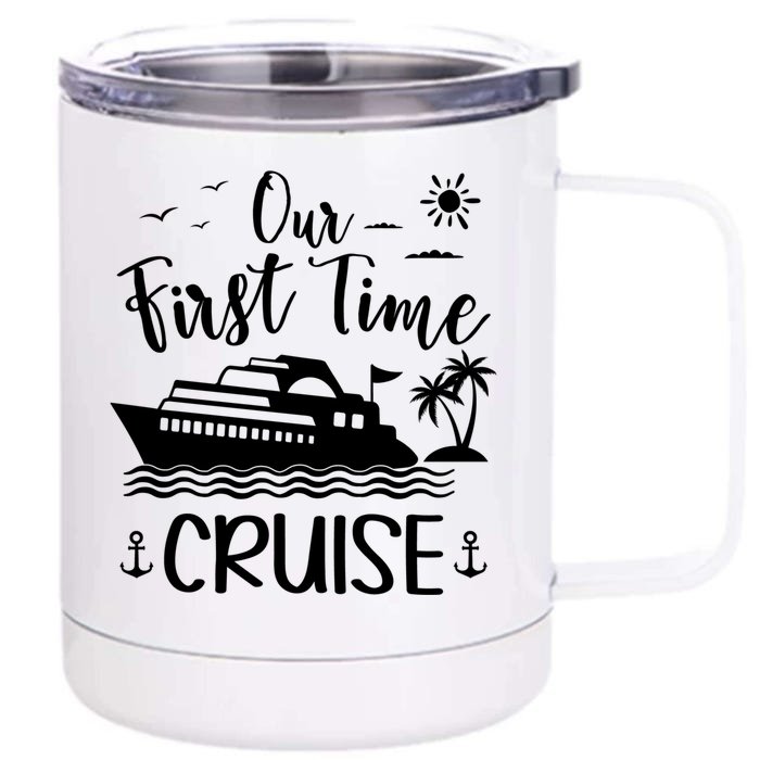 Our First Time Cruise Ship Friend Family Reunion Vacation Gift Front & Back 12oz Stainless Steel Tumbler Cup