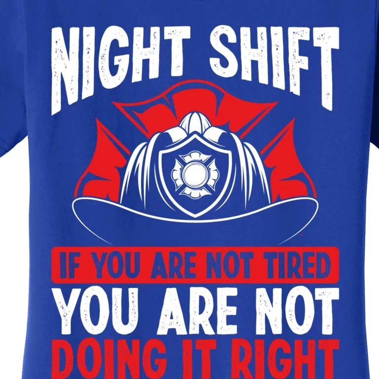 Overnight Firefighter Volunteer Funny Night Shift Fire Gift Women's T-Shirt